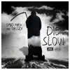 Die Slow (feat. Cassidy) - Single album lyrics, reviews, download