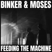 Binker and Moses - Because Because