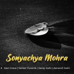 Sonyachya Mohra - Single by Sanket Puranik, Anandi Joshi, Jasraj Joshi & Kavi Grace album reviews, ratings, credits