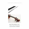 Instrumental Violin & Piano album lyrics, reviews, download