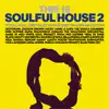 Stream & download This Is Soulful House, Vol. 2