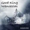 Good King Wenceslas - Single album lyrics, reviews, download