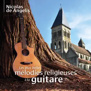 baixar álbum Nicolas de Angelis - Les Plus Belles Mélodies Religieuses À La Guitare