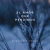 El Amor Que Perdimos - Single