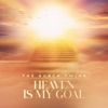 Heaven Is My Goal - Single