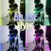 Believe the Hype - Single album lyrics, reviews, download