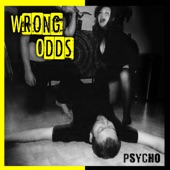 Wrong Odds - Psycho