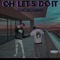 Oh let's do it (feat. WAVEE) - Nahjee L lyrics