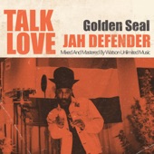 Golden Seal - Talk Love