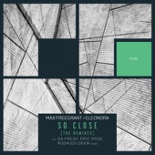 Max Freegrant - So Close - Eric Rose Remix