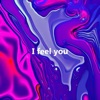 I Feel You - Single
