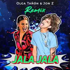 El Jala Jala (Remix) - Single by Olga Tañón & Jon Z album reviews, ratings, credits