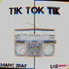 TIKTOKTIK (feat. Marc 2Ray) - Single album lyrics, reviews, download