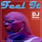 Feel It (feat. Nico Dacido & dr Jay) - DJRUBO lyrics