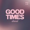 Good Times Ahead - Nish Lofi lyrics