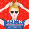 American Royals IV: Reign (Unabridged) - Katharine McGee