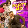 Nonstop Party Mix 2021 Mashup song lyrics