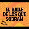 El Baile de los Que Sobran - Single