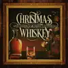 Christmas Whiskey - Single album lyrics, reviews, download