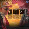 EU VOU SAIR DA SUA VIDA - Single album lyrics, reviews, download