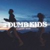 2 Dumb Kids - Single