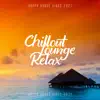 Chillout Lounge Relax: Happy House Vibes 2021 album lyrics, reviews, download