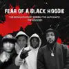 Fear of a Black Hoodie (feat. The Hoodies) - Single album lyrics, reviews, download
