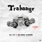 Trabaaye (feat. De Owo Junior) - Dj Yk Beats lyrics