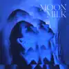 Moon Milk (feat. N2N) - Single album lyrics, reviews, download