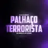 Stream & download PALHAÇO TERRORISTA (feat. DJ J2, MC Menor JC & MC Datorre)