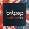 Britpop Anthems album lyrics, reviews, download
