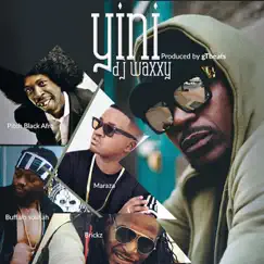 Yini (feat. Brickz, Pitch Black Afro, Maraza & Buffalo Souljah) - Single by DJ Waxxy album reviews, ratings, credits