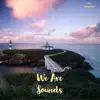 We Are Sounds - EP album lyrics, reviews, download