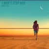 I Won't Stop Now - Single