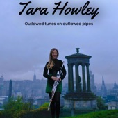 Tara Howley - Outlawed Tunes On Outlawed Pipes