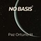 No Basis - Paz Ortuno III lyrics