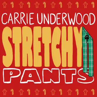 Stretchy Pants - Single by Carrie Underwood album reviews, ratings, credits