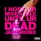 i hope ur miserable until ur dead (Jauz Remix) artwork