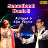 Sensational Duets (Abhijeet & Alka Yagnik) album lyrics, reviews, download