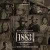 1883: Season 1, Vol. 1 (Original Series Soundtrack) album lyrics, reviews, download