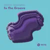 Stream & download To the Groove - Single