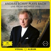 András Schiff plays Bach (Live from Bachfest 2010) [Visual Album] artwork