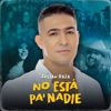 No Está Pa' Nadie - Single