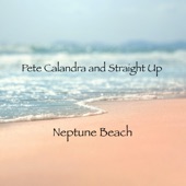 Pete Calandra and Straight Up - Neptune Beach