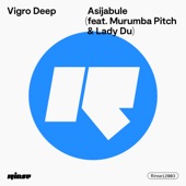 Vigro Deep - Asijabule (feat. Murumba Pitch & Lady Du)