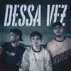 Dessa Vez (Acústico) - Single album lyrics, reviews, download