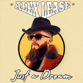 Alex Lease - Just A Dream