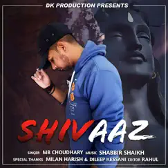 Shivaaz - Single by MB Choudhary, Shabbir Shaikh, Dileep kessani, Milan Harish & Rahul album reviews, ratings, credits