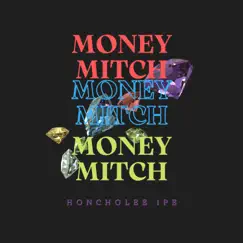 Money Mitch - Single by Honcholee 1pe album reviews, ratings, credits