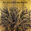 Mi Sonido, Mi Metal